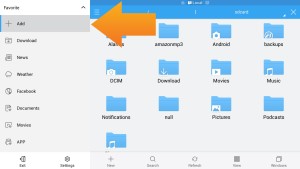 In the ES File Explorer, on the left go to Favorite, then down to "+ ADD"