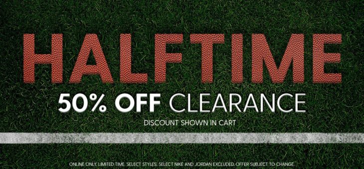 EXTRA 50% Off Kicks and Clothing Halftime Sale