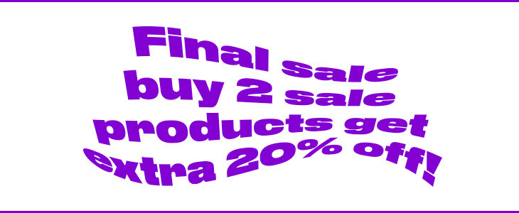 EXTRA 20% off when you buy 2 or more kicks